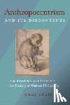 Steiner, Gary - Anthropocentrism and Its Discontents