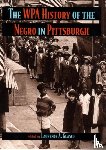 Glasco, Laurence - WPA History of the Negro in Pittsburgh, The