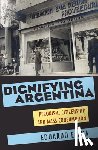 Elena, Eduardo - Dignifying Argentina