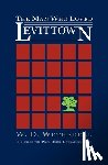 Wetherell, W. D. - The Man Who Loved Levittown