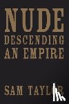 Taylor, Sam - Nude Descending an Empire