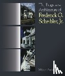 Aurand, Martin - The Progressive Architecture Of Frederick G. Scheibler, Jr