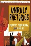  - Unruly Rhetorics
