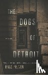 Felver, Brad - The Dogs of Detroit