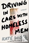 Wisel, Kate - Driving in Cars With Homeless Men