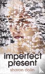 Dolin, Sharon - Imperfect Present