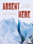 Shepard, Bret - Absent Here