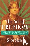 Slate, Nico - The Art of Freedom: Kamaladevi Chattopadhyay and the Making of Modern India