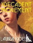 Kolbe, Laura - The Decadent Movement