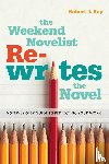 Ray, Robert J. - The Weekend Novelist Rewrites the Novel