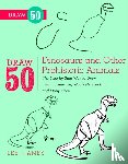 Ames, L - Draw 50 Dinosaurs and Other Prehistoric Animals