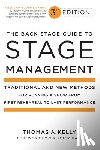 Kelly, Thomas A. - The Back Stage Guide to Stage Management: Traditional and New Methods for Running a Show from First Rehearsal to Last Performance