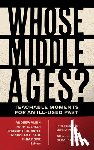  - Whose Middle Ages?