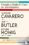 Cavarero, Adriana, Butler, Judith, Honig, Bonnie - Toward a Feminist Ethics of Nonviolence