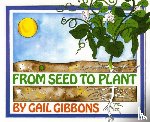 Gibbons, Gail - From Seed to Plant