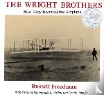 Freedman, Russell - The Wright Brothers: How They Invented the Airplane