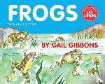 Gibbons, Gail - Frogs (New & Updated Edition)