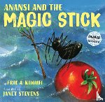 Kimmel, Eric A. - ANANSI & THE MAGIC STICK
