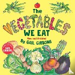 Gibbons, Gail - The Vegetables We Eat