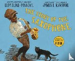 Cline-Ransome, Lesa - The Story of the Saxophone