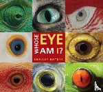 Shelley Rotner - Whose Eye Am I?