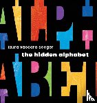 Seeger, Laura Vaccaro - The Hidden Alphabet