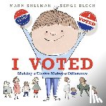 Shulman, Mark - I Voted: Making a Choice Makes a Difference