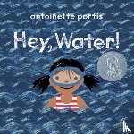 Portis, Antoinette - Hey, Water!