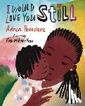 Theodore, Adrea - I Would Love You Still