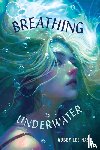 Nash, Abbey Lee - Breathing Underwater