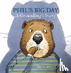 Woodruff, Liza - Phil's Big Day: A Groundhog's Story