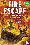Stremer, Jessica - Fire Escape: How Animals and Plants Survive Wildfires