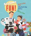 Hale, Christy - Serious Fun!: Work & Play with Charles & Ray Eames