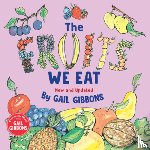 Gibbons, Gail - The Fruits We Eat (New & Updated)