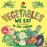 Gibbons, Gail - The Vegetables We Eat (New & Updated)