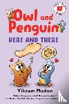 Madan, Vikram - Owl and Penguin: Here and There