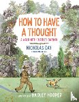 Day, Nicholas - How to Have a Thought: A Walk with Charles Darwin