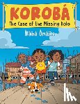 Ònájìn, Àlàbá - Korobá the Case of the Missing Kolo