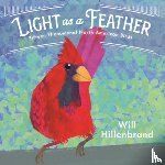 Hillenbrand, Will - Light as a Feather: Fifteen Phenomenal North American Birds