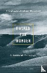 Abraham Joshua Heschel - I Asked for Wonder