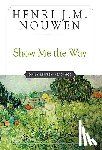 Nouwen, Henri J. M. - Show Me the Way Daily Lenten Readings