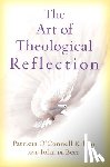 Killen, Patricia O'Connell - The Art of Theological Reflection