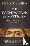 Bernard McGinn - The Foundations of Mysticism