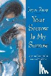 Rupp, Joyce - Your Sorrow Is My Sorrow