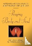 de Mello, Anthony - Praying Body and Soul