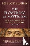 Bernard McGinn - The Flowering of Mysticism