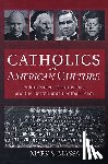 Massa, Mark - Massa, M: Catholics and American Culture
