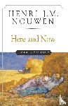 Nouwen, Henri J. M. - Here and Now