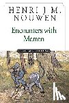 Henri J. M. Nouwen - Encounters with Merton