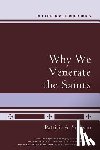 Sullivan, Patricia A. - Why We Venerate the Saints